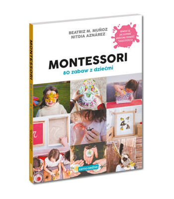 Samo Sedno: 80 Montessori žaidimų idėjų vaikams